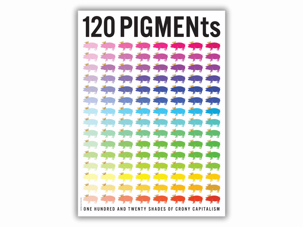 Printed Posters - "120 pigments", Crony Capitalism, Designed by Igal Gabay