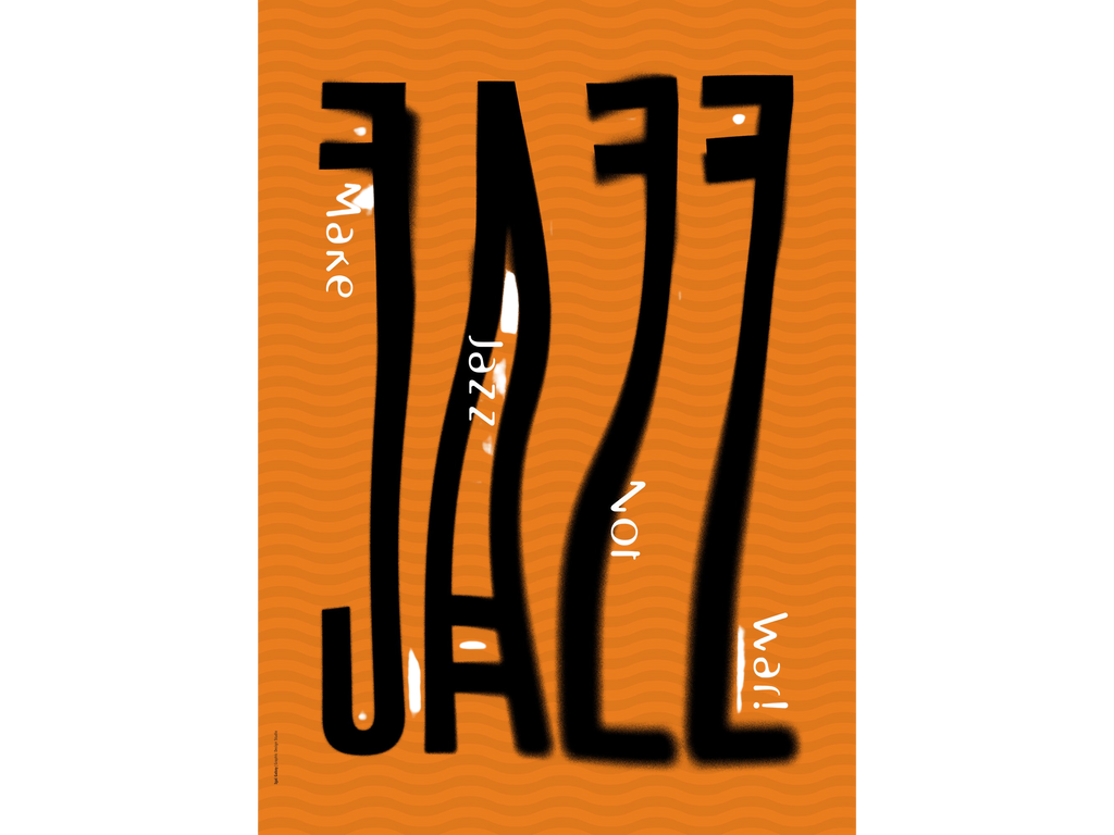 Poster - "Make jazz not war!", Social Poster, Political Poster, Designed by Igal Gabay