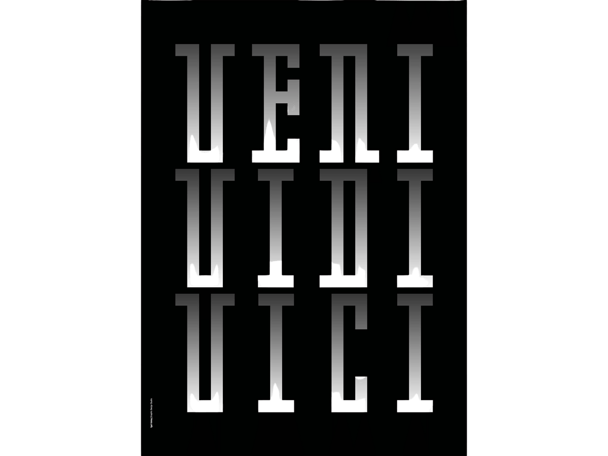 Printed Posters - "Veni, vidi, vici", Designed by Igal Gabay