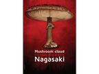 Printed Posters - "Mushroom cloud Nagasaki", Against wars Poster, Designed by Igal Gabay